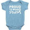 Proud To Wear Pink Baby Onesie