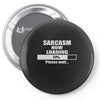 sarcasm now loading Pin-back button