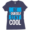 Be Your Self Stay Cool Ladies Fitted T-Shirt