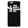 you don't gnome me iPhone 6 Plus/6s Plus Case