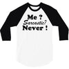 me sarcastic never 3/4 Sleeve Shirt