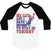 my cat and i stay in tonight 3/4 Sleeve Shirt