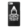 Feed Me And Tell Me I Am Pretty iPhone 7 Case
