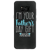 I'm Your Father's Day Gift Mom Says You're Welcome Boy Samsung Galaxy S8