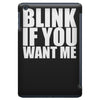 blink if you want me iPad Mini