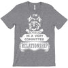 I Am Yorkshire Terrier Actually In A Very Commited Relationship T-Shirt
