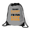 I Am Not Short I Am Fun Size Drawstring Bags