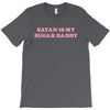 Satan Is My Sugar Daddy T-Shirt