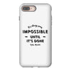 its Always Seems impossible Until its Done iPhone 8 Plus