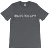 i hates pull up T-Shirt