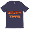 bacon makes everything better T-Shirt