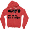 it's okay i'm a ninja Zipper Hoodie