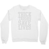thick thighs save lives Crewneck Sweatshirt