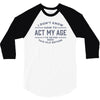 never been this old before 3/4 Sleeve Shirt