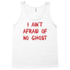 i ain't afraid of no ghosts Tank Top