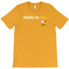 Daddy to Bee Baby Girl T-Shirt