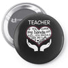 heart of a teacher. if you think my hands are full, you should see my Pin-back button