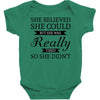 she believed she could but she was really tired so she didn't Baby Bodysuit