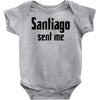 santiago sent me Baby Onesie