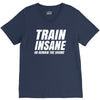 Train Insane Or Remain The Same V-Neck Tee