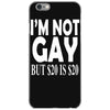 new i'm not gay but $20 is $20 iPhone 6/6s Case
