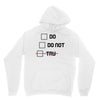 Do or Do Not Unisex Hoodie