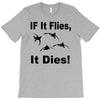 if it flies it dies duck T-Shirt