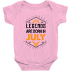 Legends are born in July Baby Onesie