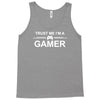 trust me i'm a gamer funny Tank Top