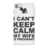 i can't keep calm my wife is pregnant iPhone 7 Shell Case