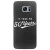 It Took Me 50 Years To Look This Good Samsung Galaxy S7 Edge