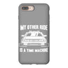 my other ride is a time machine iPhone 8 Plus