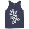 let it go Tank Top