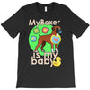 my boxer is my baby1 T-Shirt
