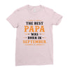 The Best Papa Was Born In September Ladies Fitted T-Shirt