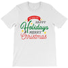 we wish you happy holidays &amp; merry christmas T-Shirt