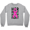 her fight is my fight Crewneck Sweatshirt