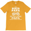 i'm a biker papa just like a normal papa except much cooler T-Shirt