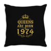 queens are born in 1974 Throw Pillow