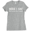 here i am! Ladies Fitted T-Shirt