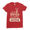 dear santa i've been good Ladies Fitted T-Shirt