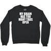 my brain has too many tabs open Crewneck Sweatshirt