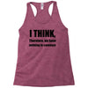 i think funny t shirt humor geek humor smart tee s 3xl Racerback Tank