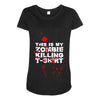 this is my zombie killing Maternity Scoop Neck T-shirt