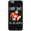one day i'll be great iPhone 6/6s Case