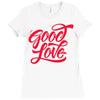 good love Ladies Fitted T-Shirt
