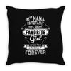 My Nana Is Totally My Most Favorite Girl Throw Pillow
