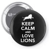 keep calm and love lions Pin-back button