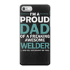 i'm a proud dad of freaking awesome welder iPhone 7 Case