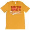 there's no crying in baseball T-Shirt